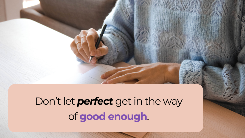 replacing perfection with being good enough